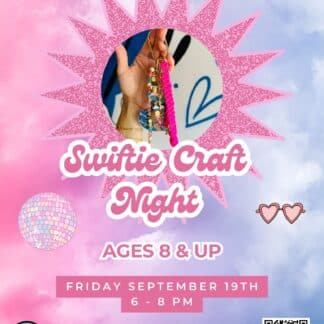 Swiftie Craft Night- Age 8 & Up - Friday 9/19