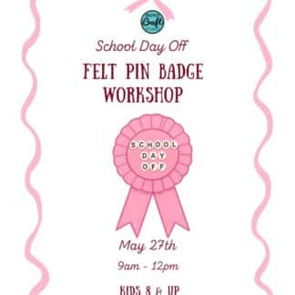 Felt Pin Badge - Mini-Camp - School Holiday May 27th